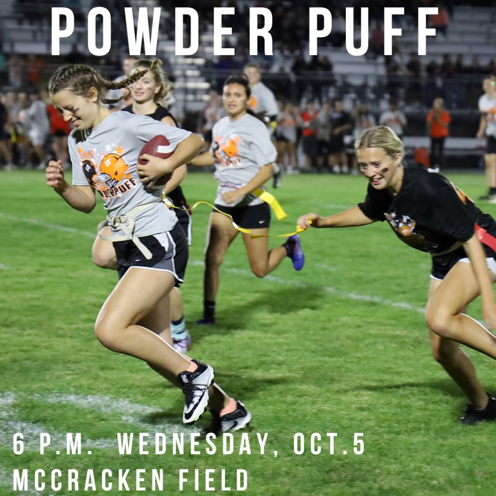 Powder Puff 6p.m. Wednesday, October 5. McCracken Field