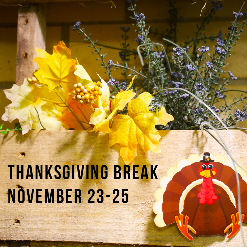 Thanksgiving break November 23-25