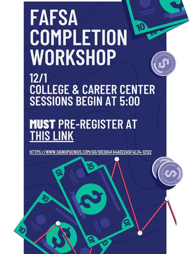 FAFSA Completion Workshop 12/1 College and Career Center. Sessions  begin at 5:00 p.m. Must pre-register at the link. 