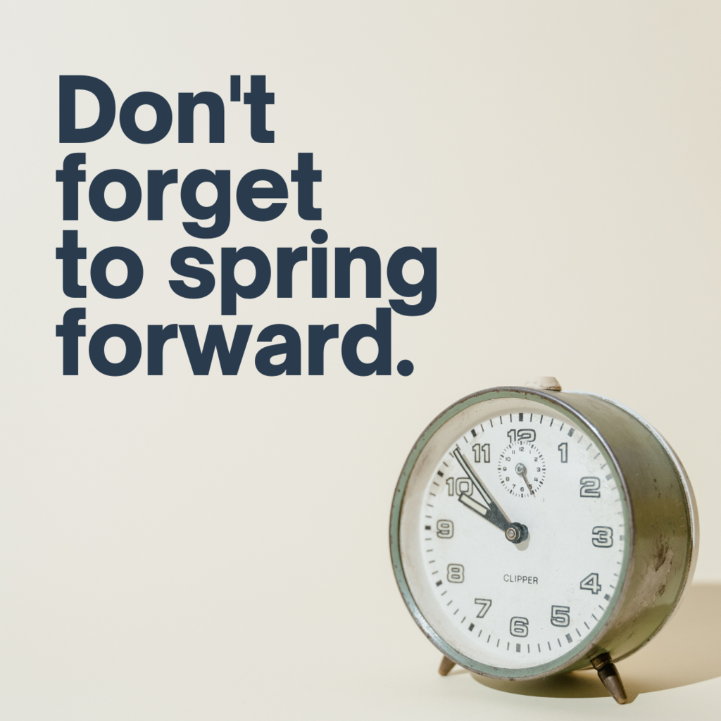 Don't forget to spring forward with an alarm clock. 