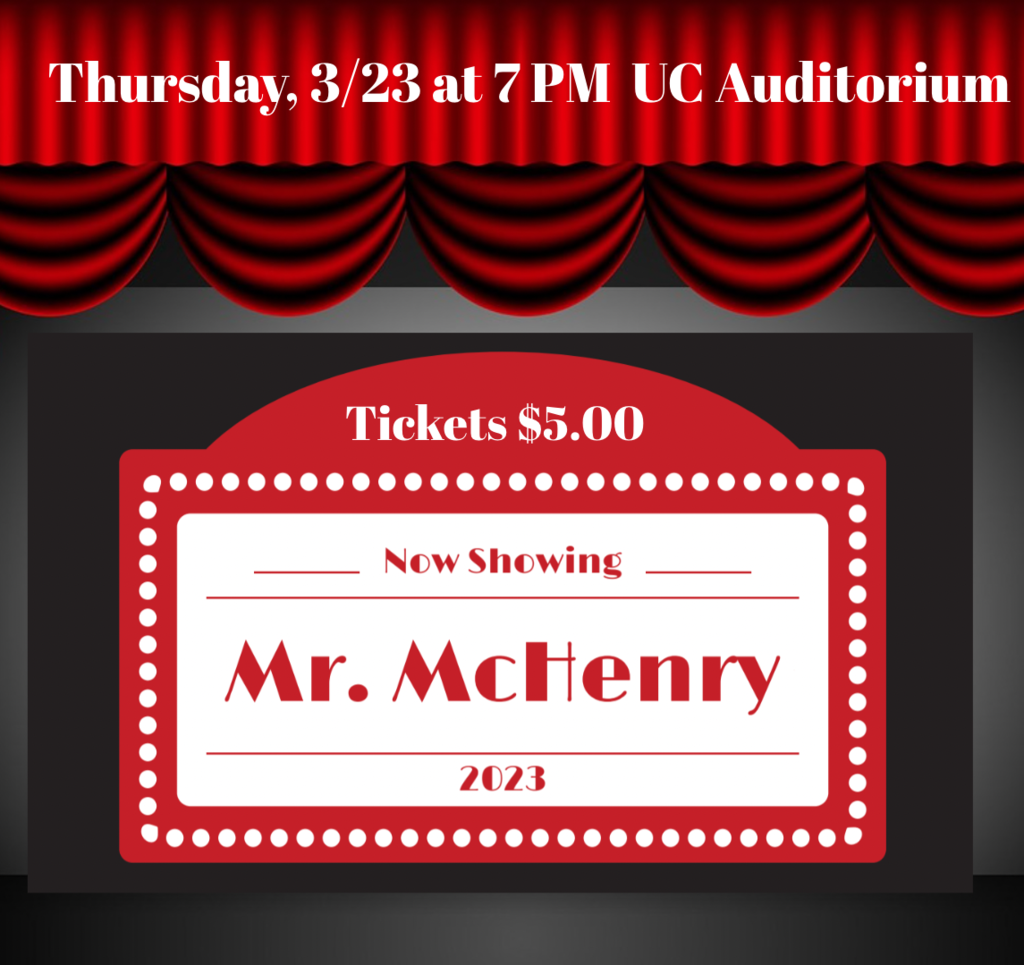 Thursday 3/23 at 7pm UC auditorium. Tickets $5 Now Showing Mr. McHenry 2023