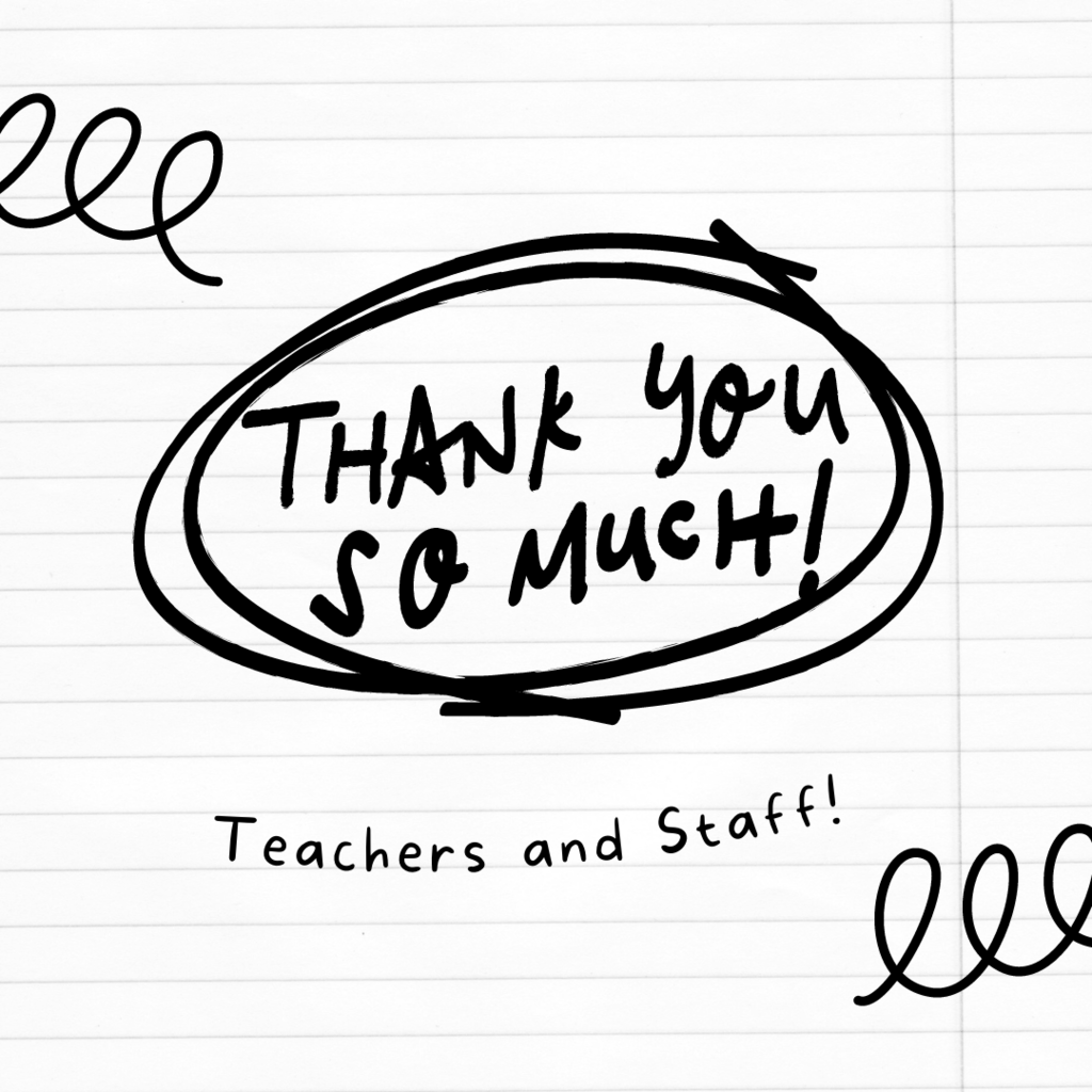 Thank you so much Teachers and Staff!